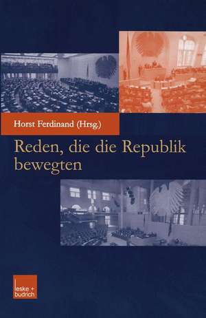 Reden, die die Republik bewegten de Ferdinand Horst