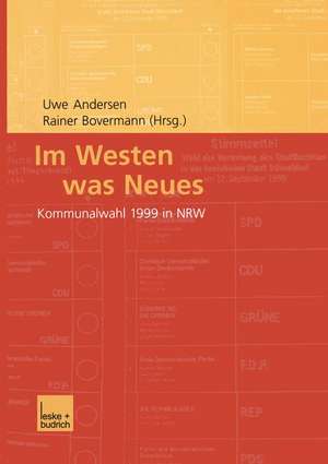 Im Westen was Neues: Kommunalwahl 1999 in NRW de Uwe Andersen