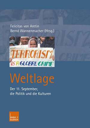 Weltlage: Der 11. September, die Politik und die Kulturen de Felicitas Aretin