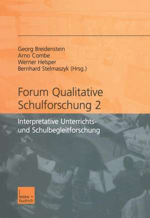 Forum qualitative Schulforschung 2: Interpretative Unterrichts- und Schulbegleitforschung de Georg Breidenstein