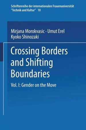 Crossing Borders and Shifting Boundaries: Vol. I: Gender on the Move de M. Morokvasic-Müller