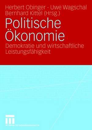 Politische Ökonomie: Demokratie und wirtschaftliche Leistungsfähigkeit de Herbert Obinger