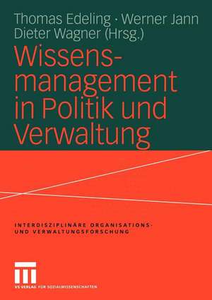 Wissensmanagement in Politik und Verwaltung de Thomas Edeling