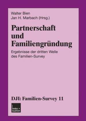 Partnerschaft und Familiengründung: Ergebnisse der dritten Welle des Familien-Survey de Walter Bien