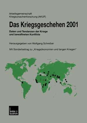 Das Kriegsgeschehen 2001: Daten und Tendenzen der Kriege und bewaffneten Konflikte de Wolfgang Schreiber