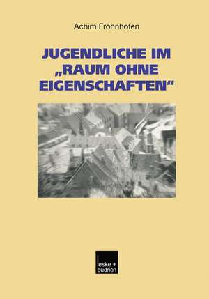 Jugendliche im „Raum ohne Eigenschaften“: Eine Regionalanalyse des Kreises Heinsberg mit Garzweiler II de Achim Frohnhofen