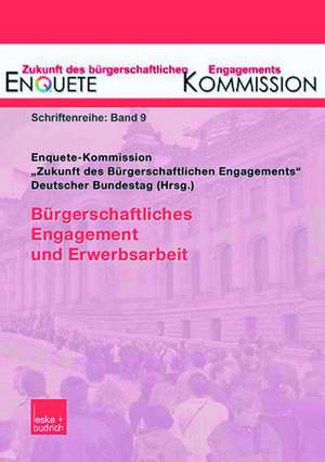 Bürgerschaftliches Engagement und Erwerbsarbeit de Enquete Kommission