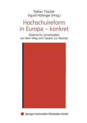 Hochschulreform in Europa — konkret: Österreichs Universitäten auf dem Weg vom Gesetz zur Realität de Stefan Titscher