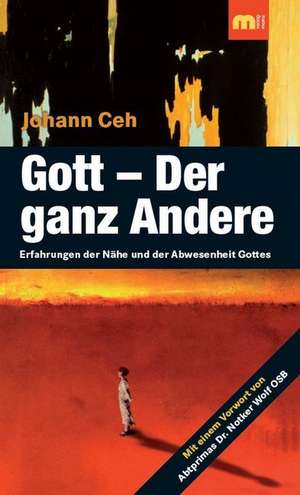 Gott - Der ganz Andere de Johann Ceh