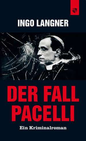 Der Fall Pacelli de Ingo Langner