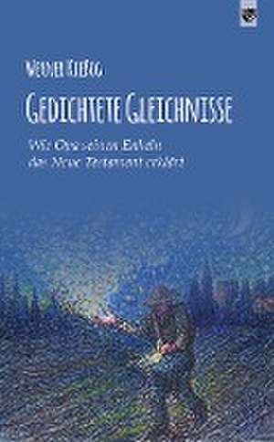 Gedichtete Gleichnisse de Werner Kießig