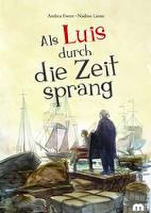 Als Luis durch die Zeit sprang de Andrea Ewert