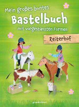 Mein großes buntes Bastelbuch - Reiterhof de Norbert Pautner