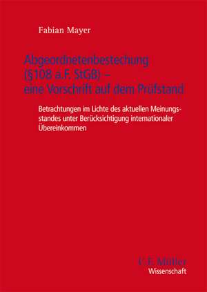 Abgeordnetenbestechung (§ 108e a.F. StGB) - eine Vorschrift auf dem Prüfstand de Fabian Mayer