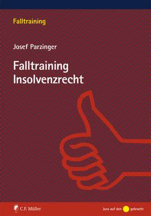 Falltraining Insolvenzrecht de Josef Parzinger