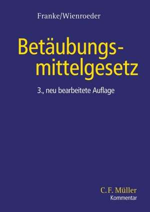 Betäubungsmittelgesetz. (BtMG) de Ulrich Franke