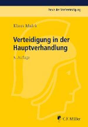 Verteidigung in der Hauptverhandlung de Klaus Malek