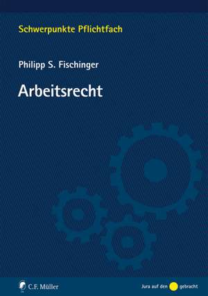 Arbeitsrecht de Philipp S. Fischinger
