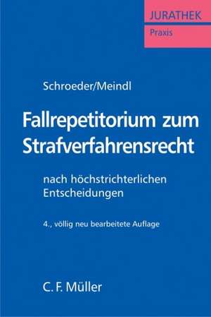 Fallrepetitorium zum Strafverfahrensrecht de Friedrich-Christian Schroeder