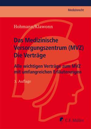 Das Medizinische Versorgungszentrum (MVZ) - Die Verträge de Jörg Hohmann