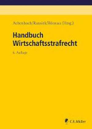 Handbuch Wirtschaftsstrafrecht de Hans Achenbach