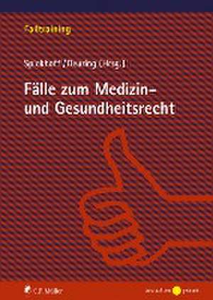 Fälle zum Medizin- und Gesundheitsrecht de Andreas Spickhoff