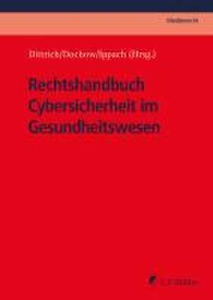 Rechtshandbuch Cybersicherheit im Gesundheitswesen de Philipp Adelberg