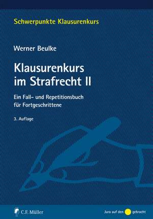 Klausurenkurs im Strafrecht II de Werner Beulke