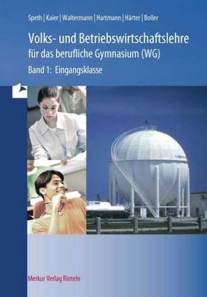 Volks- und Betriebswirtschaftslehre für das berufliche Gymnasium (WG) Band 1. Baden-Württemberg de Alfons Kaier