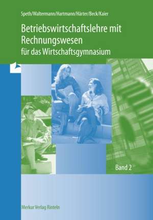 Betriebswirtschaftslehre mit Rechnungswesen für das Wirtschaftsgymnasium 2 de Hermann Speth