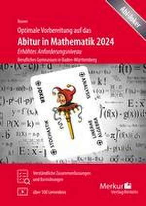 Optimale Vorbereitung auf das Abitur in Mathematik 2024 - Erhöhtes Anforderungsniveau de Stefan Rosner