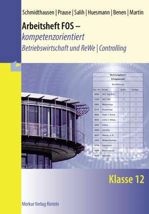 Arbeitsheft FOS - kompetenzorientiert - Betriebswirtschaft und Rechnungswesen | Controlling. Klasse 12 de Michael Schmidthausen