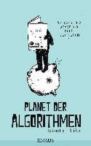 Planet der Algorithmen de Sebastian Stiller