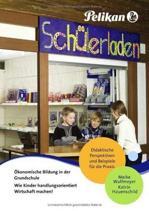 Hauenschild, K: Ökonomische Bildung in der Grundschule ¿ Wie