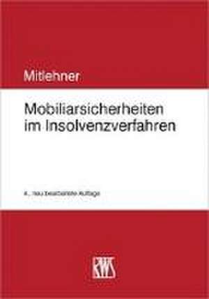 Mobiliarsicherheiten im Insolvenzverfahren de Stephan Mitlehner