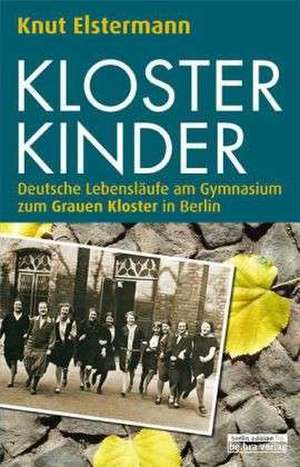 Klosterkinder de Knut Elstermann