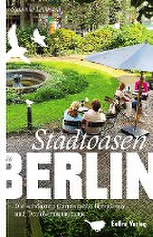 Stadtoasen in Berlin de Susanne Leimstoll