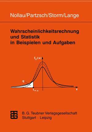 Wahrscheinlichkeitsrechnung und Statistik in Beispielen und Aufgaben de Volker Nollau