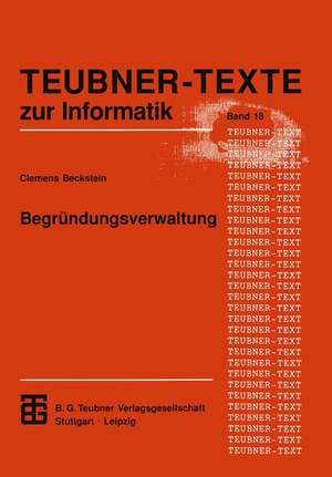 Begründungsverwaltung: Grundlagen, Systeme und Algorithmen de Clemes H. Beckstein