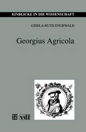 Georgius Agricola de Gisela-Ruth Engewald