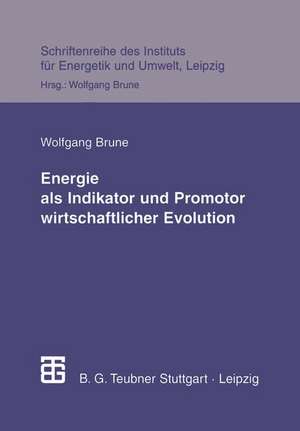 Energie als Indikator und Promotor wirtschaftlicher Evolution de Wolfgang Brune