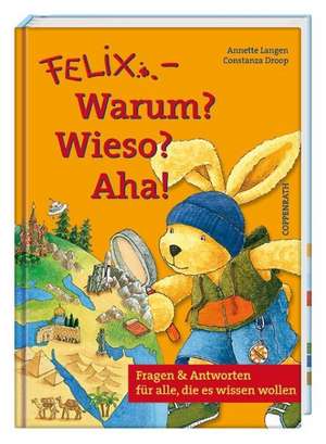 Felix - Warum? Wieso? Aha! de Annette Langen