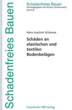 Schäden an elastischen und textilen Bodenbelägen de Hans-Joachim Scheewe