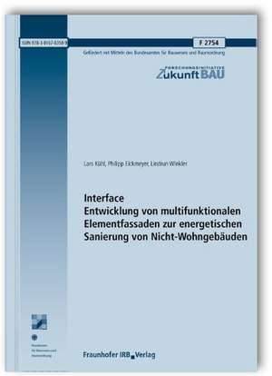 Interface. Entwicklung von multifunktionalen Elementfassaden zur energetischen Sanierung von Nicht-Wohngebäuden de Lars Kühl