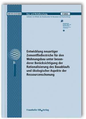 Entwicklung neuartiger Zementfließestriche für den Wohnungsbau unter besonderer Berücksichtigung der Rationalisierung des Bauablaufs und ökologischer Aspekte der Ressourcenschonung. Abschlussbericht de Wolfgang Brameshuber