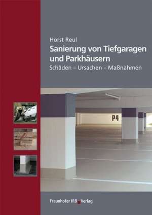 Sanierung von Tiefgaragen und Parkhäusern de Horst Reul