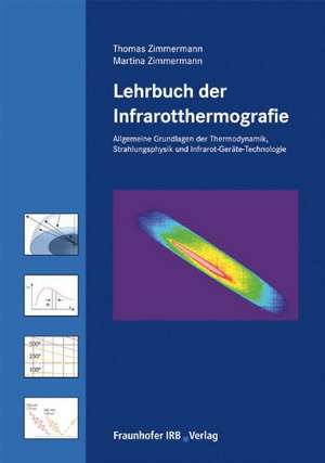 Lehrbuch der Infrarotthermografie de Thomas Zimmermann