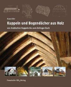 Kuppeln und Bogendächer aus Holz de Klaus Erler