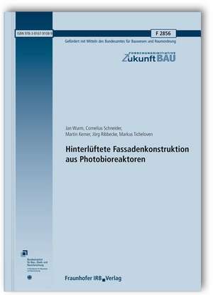 Hinterlüftete Fassadenkonstruktion aus Photobioreaktoren. Abschlussbericht de Jan Wurm