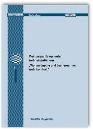 Meinungsumfrage unter Wohneigentümern: Wohnwünsche und barrierearmer Wohnkomfort. Abschlussbericht de Heike Böhmer